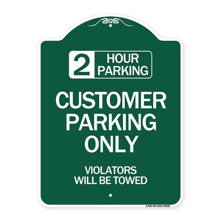 Signmission 2 Hour Parking Customer Parking Violators Will Towed Heavy-Gauge Alum Sign, 18" x 24", GW-1824-24502 A-DES-GW-1824-24502